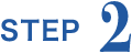 STEP 2